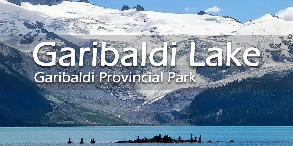 Garibaldi Lake Hike Near Whistler Outdoor Vancouver