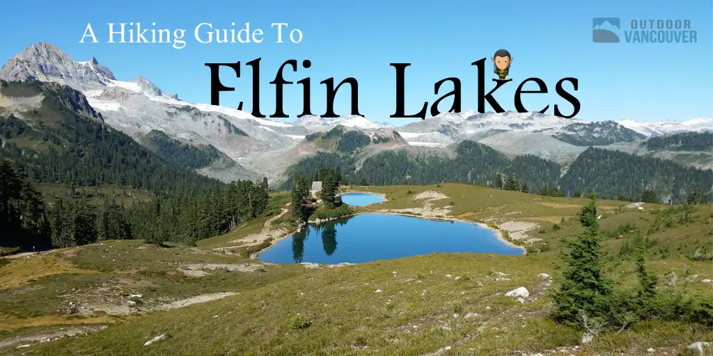 Elfin Lakes Trail Hike In Garibaldi Provincial Park