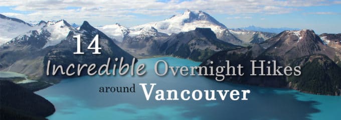 14 Incredible Overnight Hikes Around Vancouver | Outdoor Vancouver